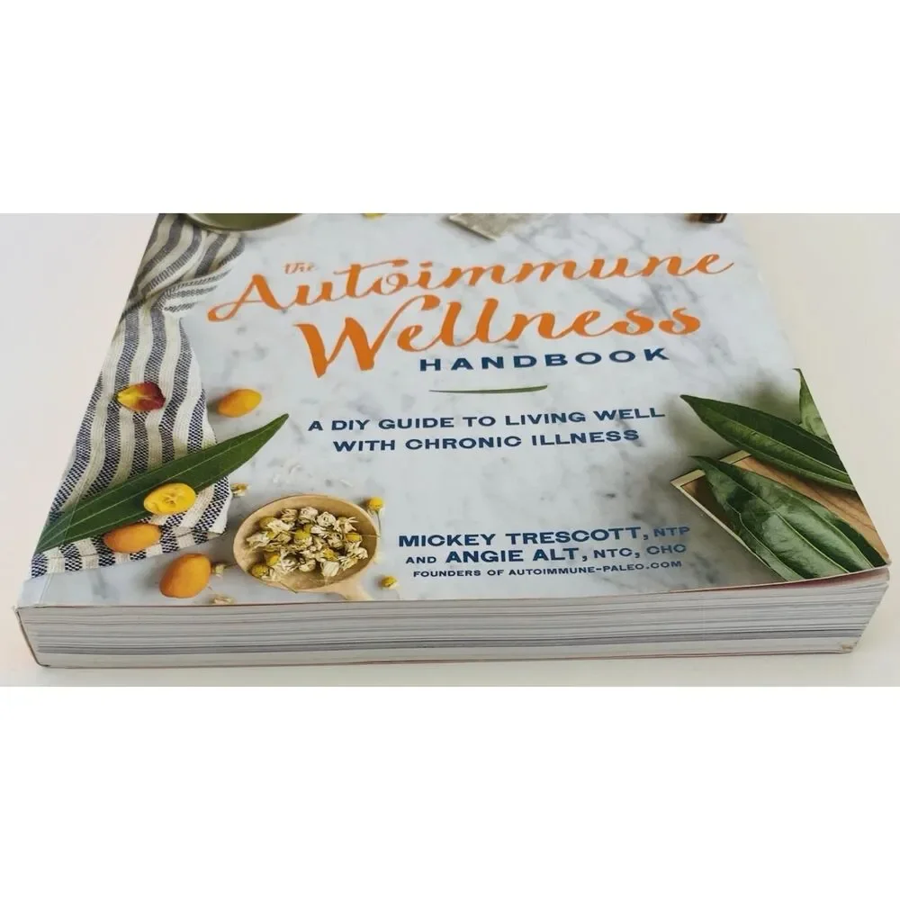 The Autoimmune Wellness Handbook: A DIY Guide to Living Well with Chronic...